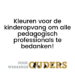 Kleuren voor de Kinderopvang!